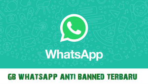 GB WhatsApp Anti Banned Terbaru 2021