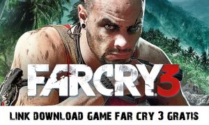 Link Download Game Far Cry 3 Gratis