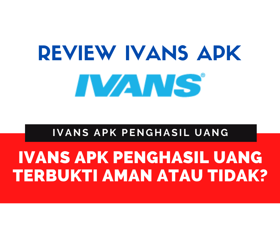 Review Ivans Apk Penghasil Uang Terbaru
