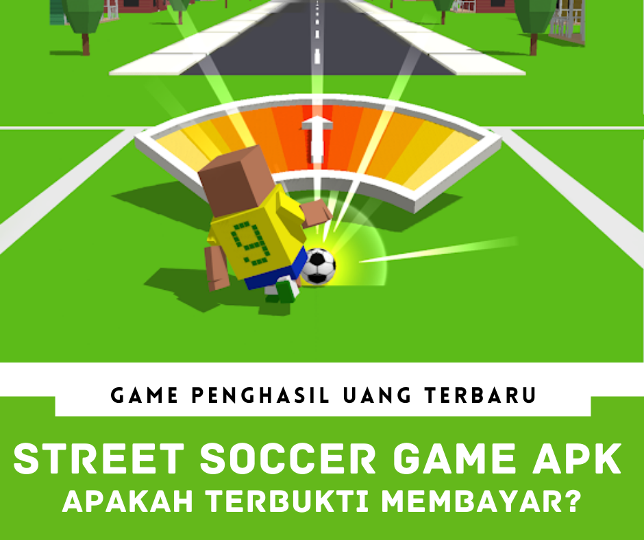 Aplikasi Street Soccer Game Apk Penghasil Uang Terbaru