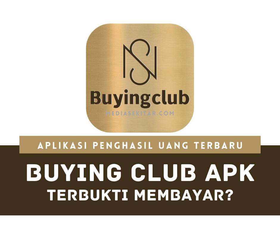 Aplikasi Buying Club Apk Penghasil Uang