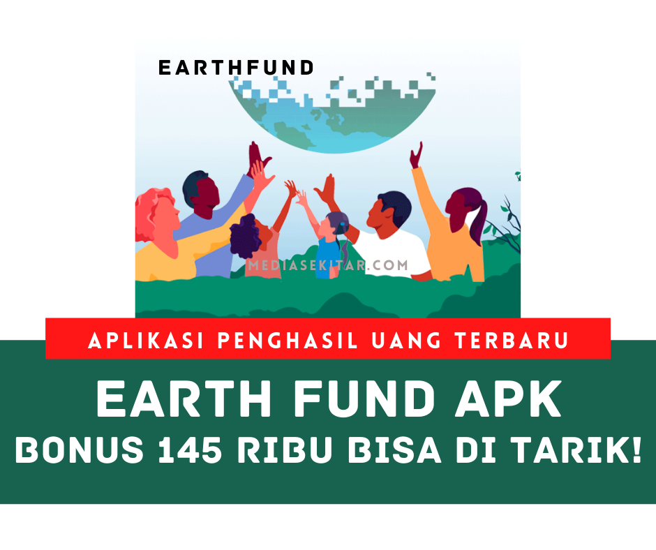 Aplikasi Earthfund Apk Penghasil Uang