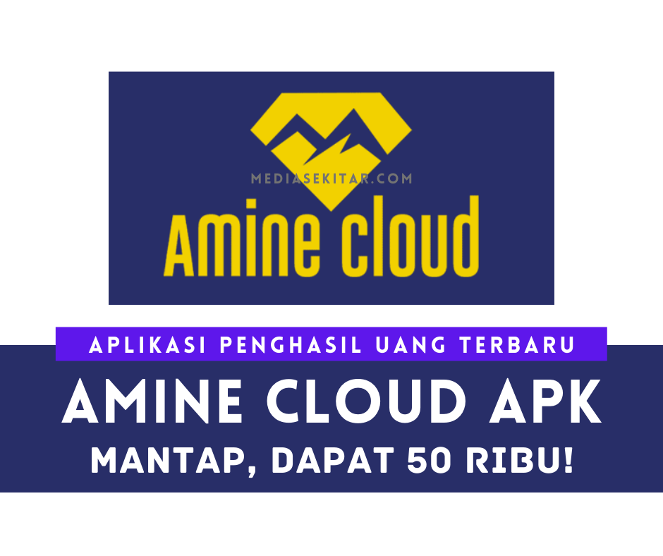 Aplikasi Amine Cloud Apk Penghasil Uang