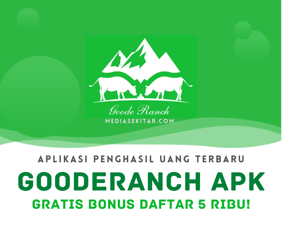 Aplikasi Gooderanch Apk Penghasil Uang