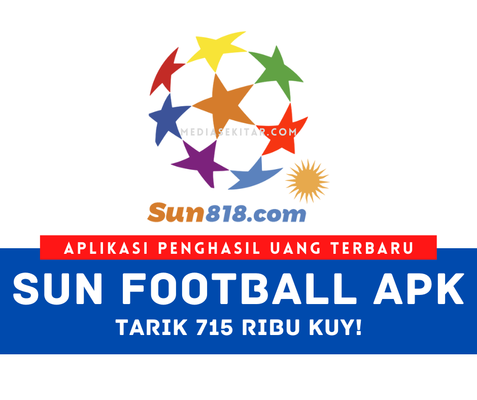 Aplikasi Sun818 Apk Penghasil Uang