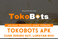 Aplikasi TokoBots Apk Penghasil Uang