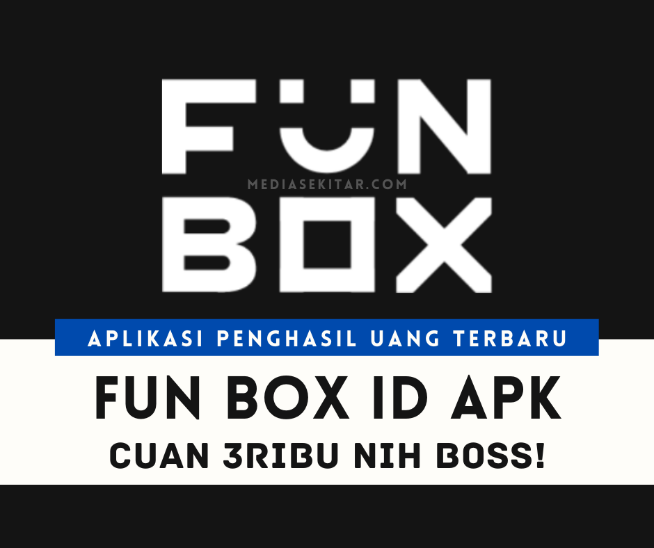 Aplikasi Fun Box Apk Penghasil Uang