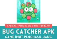 Aplikasi Bug Catcher Apk Penghasil Uang