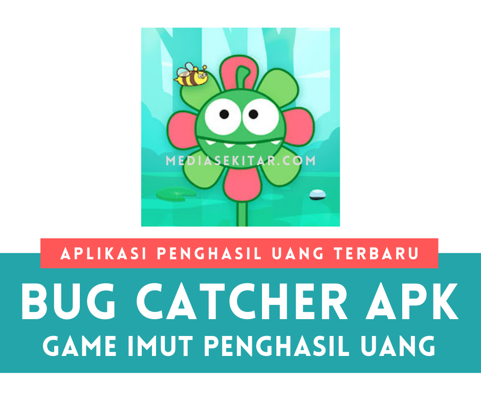 Aplikasi Bug Catcher Apk Penghasil Uang