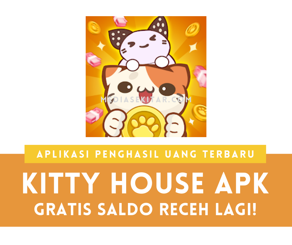 Aplikasi Kitty House Apk Penghasil Uang