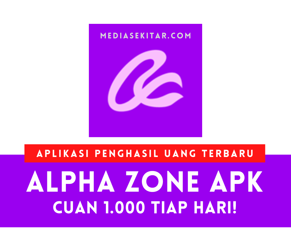 Aplikasi Alpha Zone Apk Penghasil Uang
