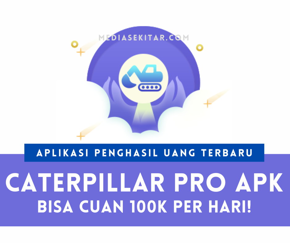 Aplikasi Caterpillar Pro Apk Penghasil Uang