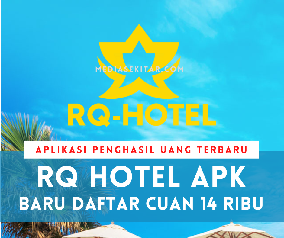 Aplikasi RQ Hotel Apk Penghasil Uang